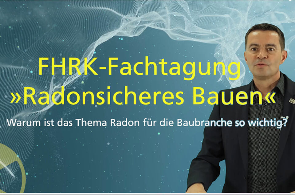 FHRK - Virtuelle Fachtagung Radonsicheres Bauen